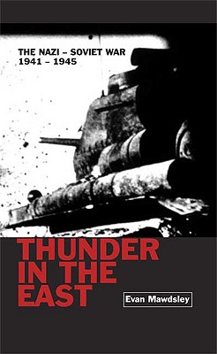Thunder in the East The Nazi-Soviet War, 1941-1945