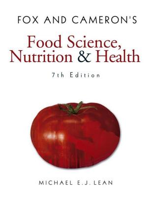 Fox and Cameron's Food Science, Nutrition & Health (Hodder Arnold Publication)