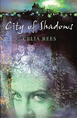 City of Shadows (Celia Rees Supernatural Trilogy)