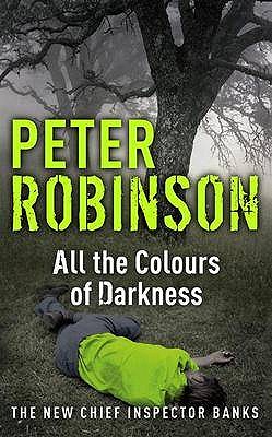 All The Colours of Darkness, Robinson, Peter All The Colours of Darkness, Robinson, Peter