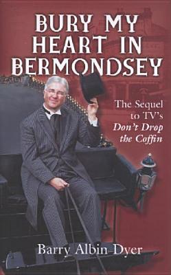 Bury My Heart In Bermondsey