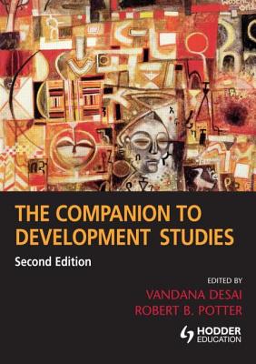 The Companion to Development Studies (A Hodder Arnold Publication)