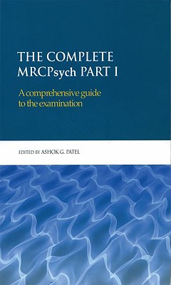 Complete MRCPsych Part I A Comprehensive Guide to the Examination