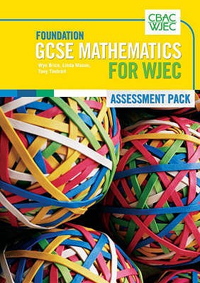 Gcse Mathematics for Wjec Foundation Assessment Pack