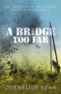 Bridge Too Far. Cornelius Ryan