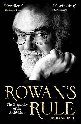 Rowan's Rule: The Biography of the Archbishop