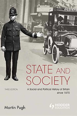 State and Society: A Social and Political History of Britain since 1870 (Arnold History of Britain)