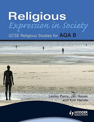 Religious Expression in Society. by Lesley Parry (Gcse Religious Studies for Aqa B)