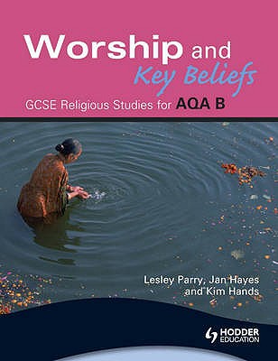 AQA Religious Studies B: Worship and Key Beliefs