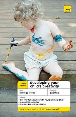 Teach Yourself Developing Your Child's Creativity (Teach Yourself General) (TYG) [Paperback] Wilson, Victoria