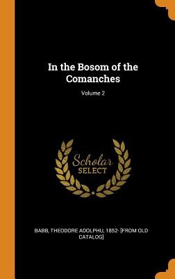Image for In the Bosom of the Comanches In the Bosom of the Comanches