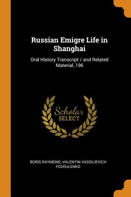 Russian Emigre Life in Shanghai: Oral History Transcript / And Related Material, 196
