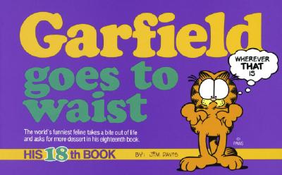 Garfield Goes to Waist: His 18th Book