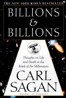 Billions & Billions : Thoughts on Life and Death at the Brink of the Millennium