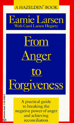 From Anger to Forgiveness: A Practical Guide to Breaking the Negative Power of Anger and Achieving Reconciliation