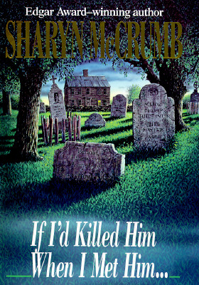 If I'd Killed Him When I Met Him. (Elizabeth MacPherson Ser.)