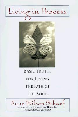 Living in Process : Basic Truths for Living the Path of the Soul