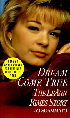 Dream Come True: The LeAnn Rimes Story