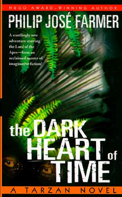 The Dark Heart of Time: A Tarzan Novel