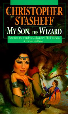 My Son, the Wizard: Book V of A Wizard in Rhyme