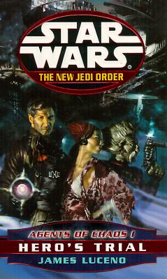 Agents of Chaos I: Hero's Trial (Star Wars: The New Jedi Order, Book 4)