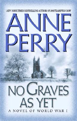 NO GRAVES AS YET: NOVEL OF WORLD WAR I