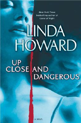 Up Close and Dangerous: A Novel