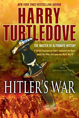 Hitler's War (The War That Came Early, Book One)
