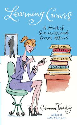 Learning Curves: A Novel of Sex, Suits, and Secret Affairs
