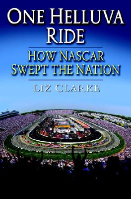 One Helluva Ride: How NASCAR Swept the Nation