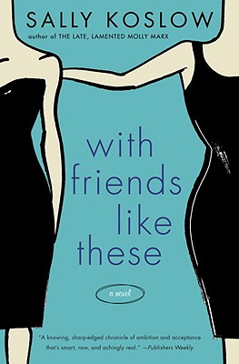 With Friends Like These: A Novel