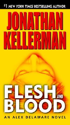 Flesh and Blood (Alex Delaware, No. 15)