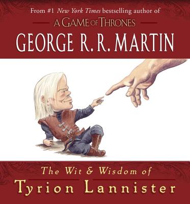 A Game of Thrones: The Wit & Wisdom of Tyrion Lannister