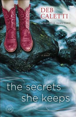 The Secrets She Keeps: A Novel [Paperback] Caletti, Deb