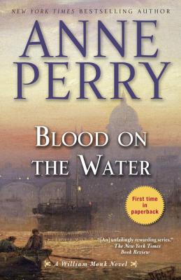 Blood on the Water: A William Monk Novel