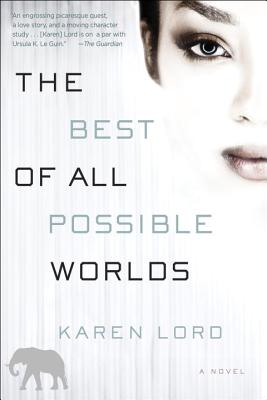 The Best of All Possible Worlds: A Novel