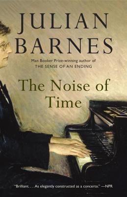 The Noise of Time: A Novel