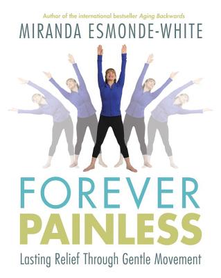 Image for Forever Painless: Lasting Relief Through Gentle Movement