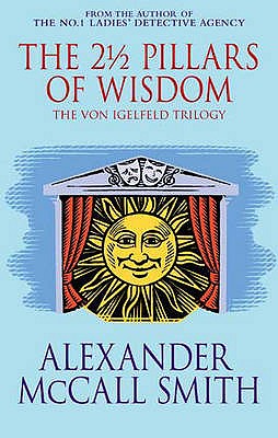 2 1/2 PILLARS OF WISDOM: VON IGELFELD TRILOGY - INCORPORATING PORTUGUESE IRREGULAR VERBS, FINER POINTS OF SAUSAGE DOGS.