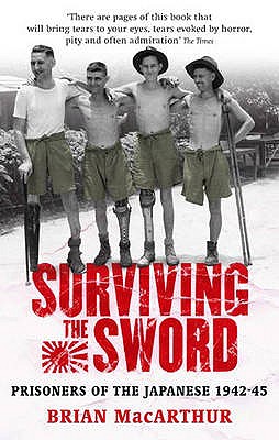 Image for Surviving the Sword : Prisoners of the Japanese 1942-45. Surviving the Sword : Prisoners of the Japanese 1942-45.