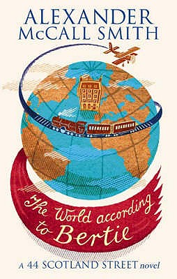 THE WORLD ACCORDING TO BERTIE (44 SCOTLAND STREET 4)