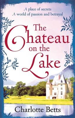 Image for The Chateau on the Lake (War at Home) Betts, Charlotte The Chateau on the Lake (War at Home) Betts, Charlotte