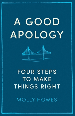 Good Apology: Four steps to make things right