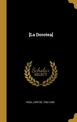 [La Dorotea] (Spanish Edition)