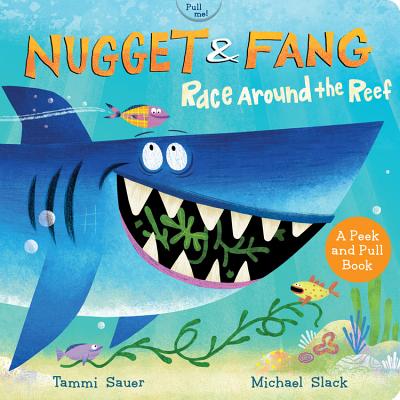 Image for Nugget and Fang: Race Around the Reef Pull and Peek Board Book Nugget and Fang: Race Around the Reef Pull and Peek Board Book