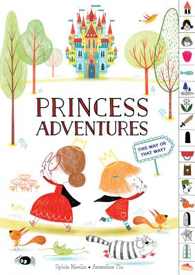 Princess Adventures: This Way or That Way (tabbed find your way picture book)