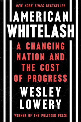 American Whitelash: A Changing Nation And The Cost Of Progress