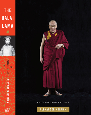 The Dalai Lama: An Extraordinary Life A Surprising Biography of the Beloved Buddhist Leader's Magic, Vision, and Power