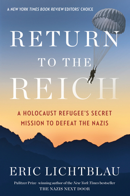 Return To The Reich A Holocaust Refugee's Secret M