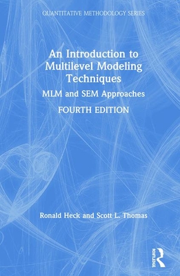 An Introduction to Multilevel Modeling Techniques (Quantitative Methodology Series)